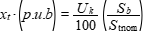 x_t*(p.u.b) = U_k/100*(S_b/S_tnom)